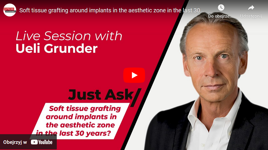 DR UELI GRUNDER – Soft tissue grafting around implants in the aesthetic zone in the last 30 years?